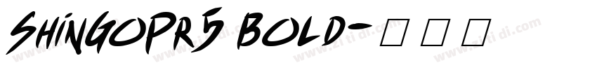 ShinGoPr5 Bold字体转换